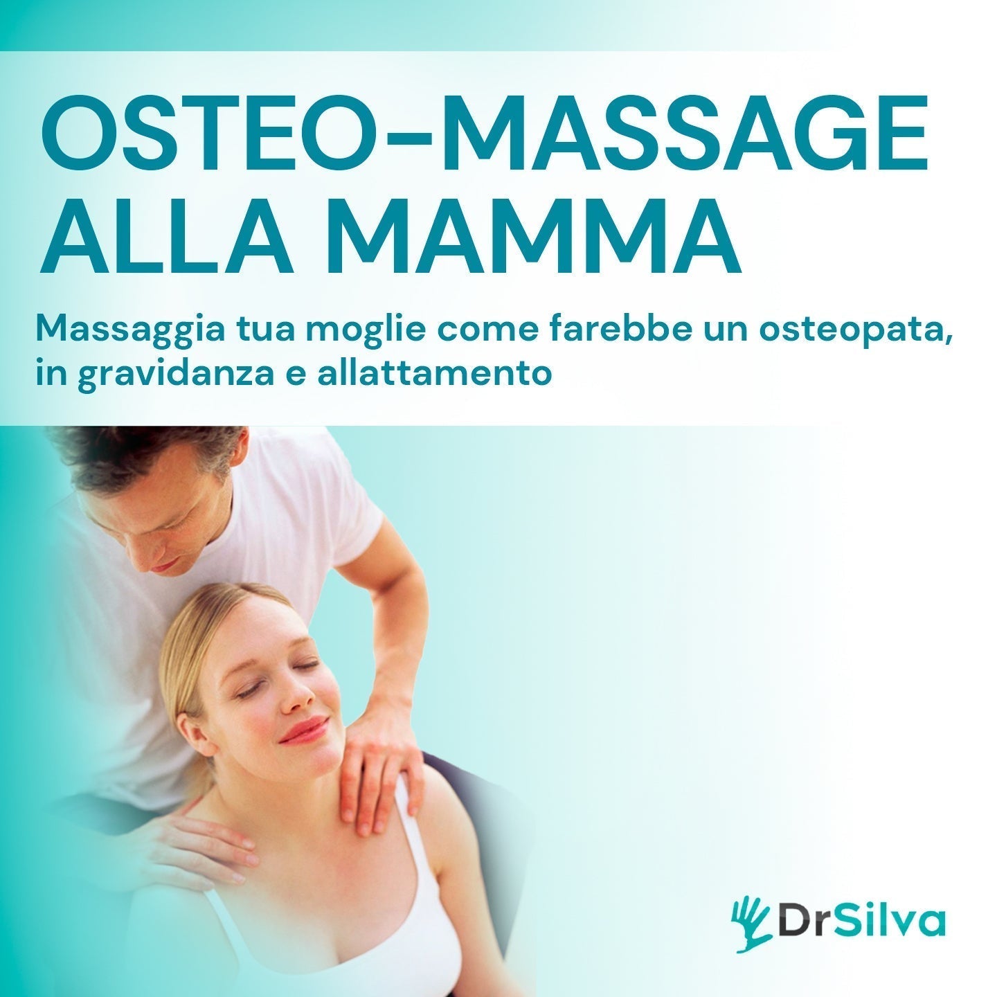 Osteo-Massage alla mamma in gravidanza e allattamento (e non solo) Dr-Silva